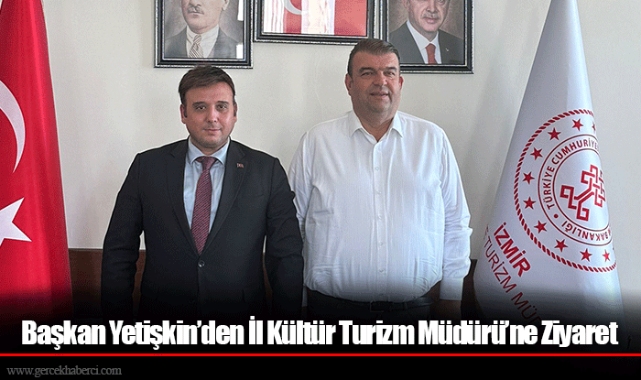 Başkan Yetişkin’den İl Kültür Turizm Müdürü’ne Ziyaret