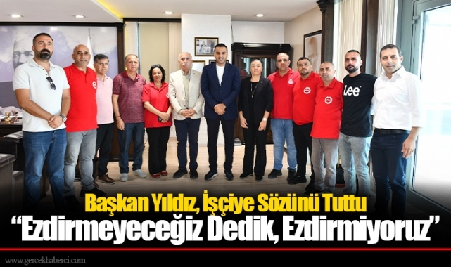 Başkan Yıldız, İşçiye Sözünü Tuttu