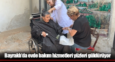 Bayraklı’da evde bakım hizmetleri yüzleri güldürüyor