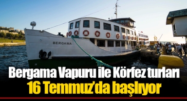 Bergama Vapuru ile Körfez turları 16 Temmuz’da başlıyor