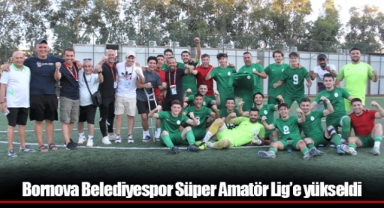 Bornova Belediyespor Süper Amatör Lig’e yükseldi