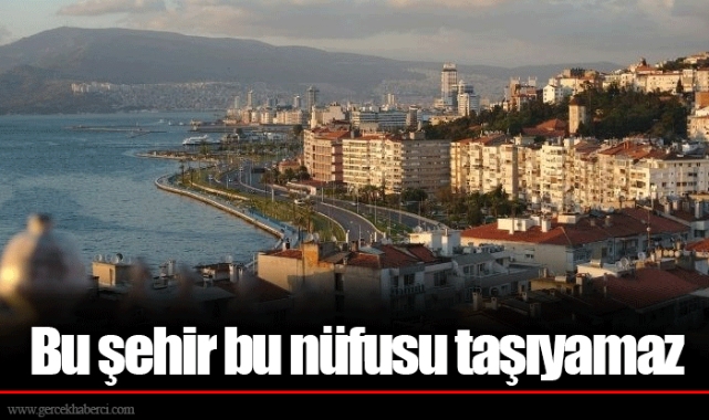 Bu şehir bu nüfusu taşıyamaz