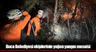 Buca Belediyesi ekiplerinin yoğun yangın mesaisi