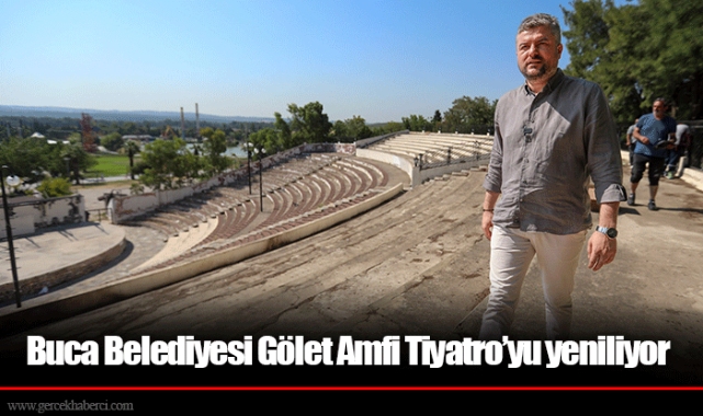 Buca Belediyesi Gölet Amfi Tiyatro’yu yeniliyor