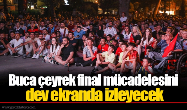 Buca çeyrek final mücadelesini dev ekranda izleyecek