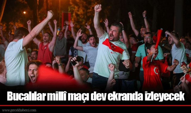 Bucalılar millî maçı dev ekranda izleyecek