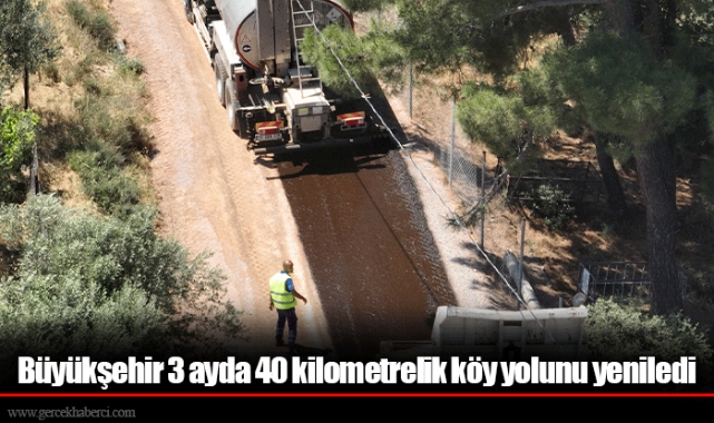Büyükşehir 3 ayda 40 kilometrelik köy yolunu yeniledi