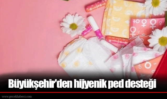 Büyükşehir'den hijyenik ped desteği