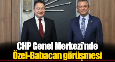 CHP Genel Merkezi'nde Özel-Babacan görüşmesi