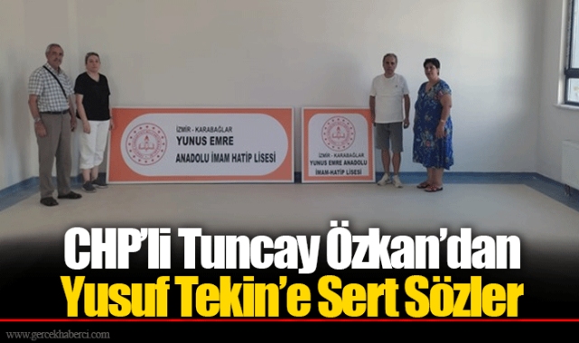 CHP'li Tuncay Özkan'dan Yusuf Tekin'e Sert Sözler