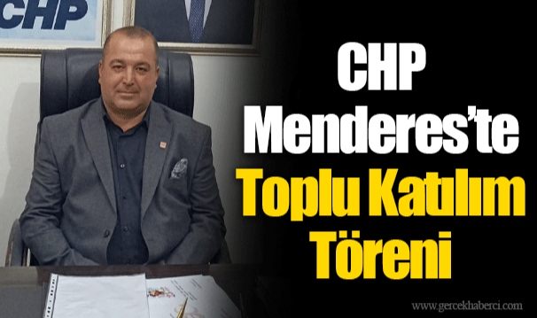 CHP Menderes’te Toplu Katılım Töreni