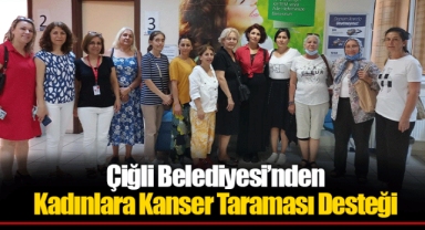 Çiğli Belediyesi’nden Kadınlara Kanser Taraması Desteği