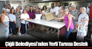 Çiğli Belediyesi’nden Yerli Tarıma Destek