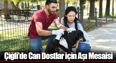 Çiğli’de Can Dostlar için Aşı Mesaisi