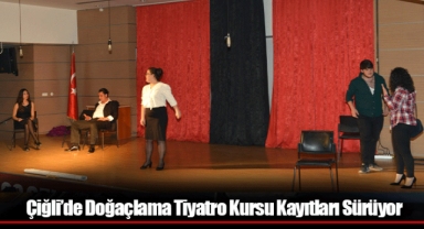 Çiğli’de Doğaçlama Tiyatro Kursu Kayıtları Sürüyor