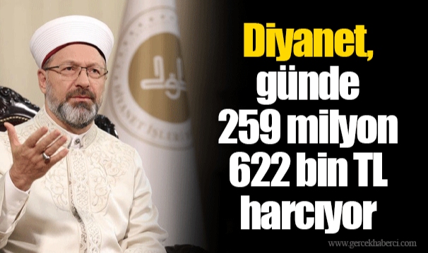 Diyanet, günde 259 milyon 622 bin TL harcıyor