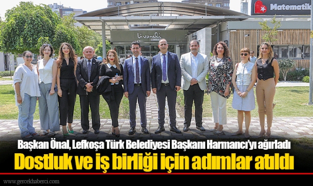 Dostluk ve iş birliği için adımlar atıldı