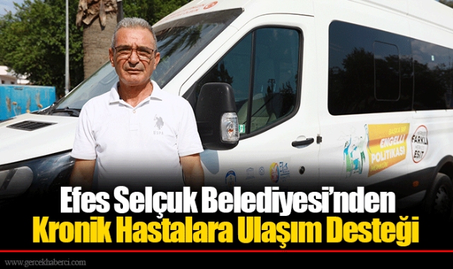  Efes Selçuk Belediyesi’nden Kronik Hastalara Ulaşım Desteği
