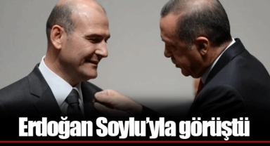 Erdoğan Soylu’yla görüştü