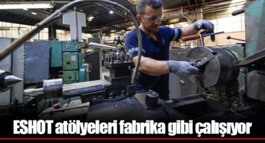 ESHOT atölyeleri fabrika gibi çalışıyor
