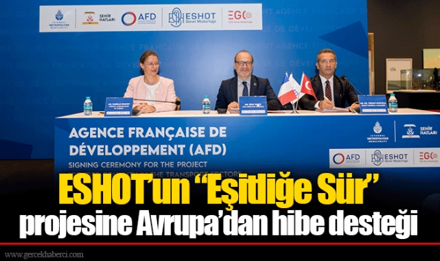 ESHOT’un “Eşitliğe Sür” projesine Avrupa’dan hibe desteği