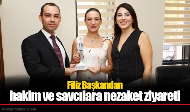Filiz Başkandan hakim ve savcılara nezaket ziyareti