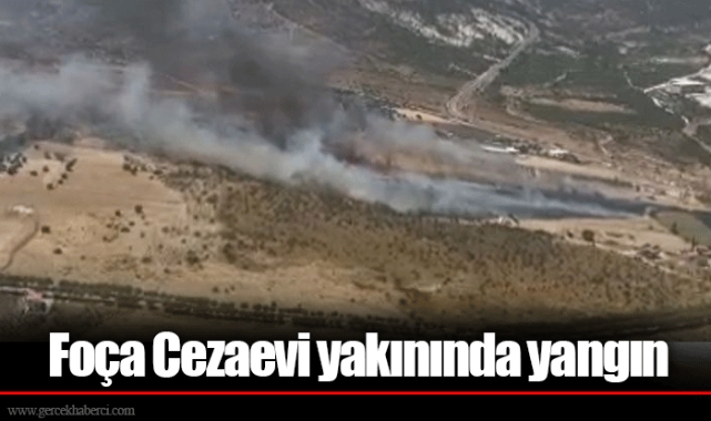 Foça Cezaevi yakınında yangın