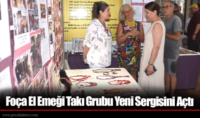 Foça El Emeği Takı Grubu Yeni Sergisini Açtı