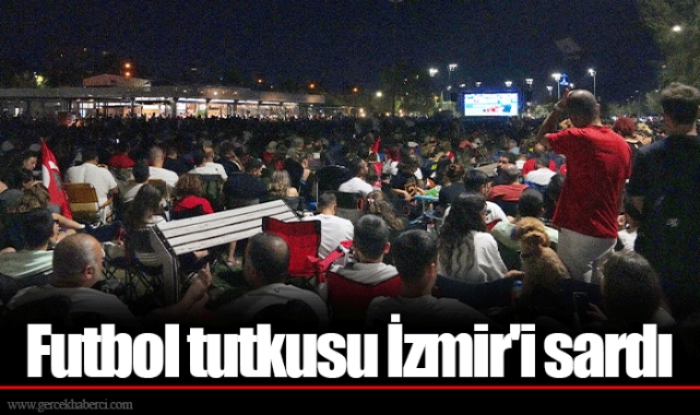 Futbol tutkusu İzmir'i sardı
