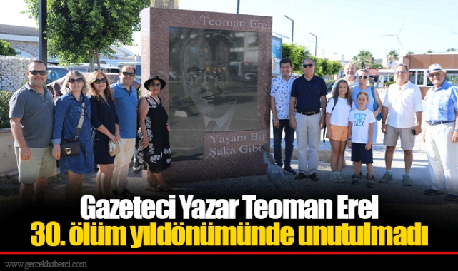 Gazeteci Yazar Teoman Erel 30. ölüm yıldönümünde unutulmadı