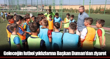 Geleceğin futbol yıldızlarına Başkan Duman’dan ziyaret
