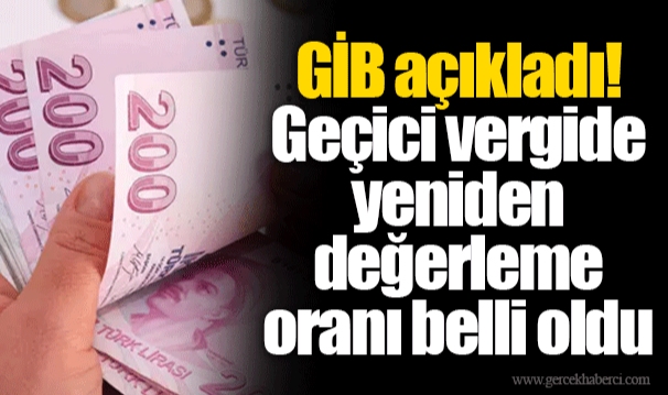 GİB açıkladı! Geçici vergide yeniden değerleme oranı belli oldu