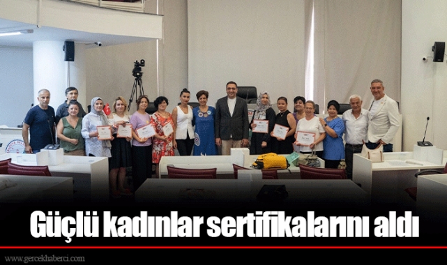 Güçlü kadınlar sertifikalarını aldı 