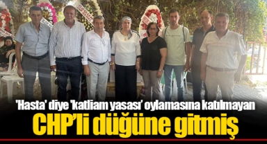 'Hasta' diye 'katliam yasası’ oylamasına katılmayan CHP’li düğüne gitmiş