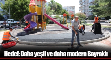 Hedef: Daha yeşil ve daha modern Bayraklı