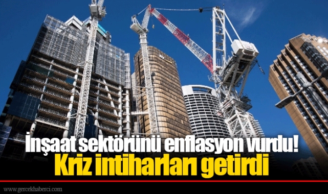 İnşaat sektörünü enflasyon vurdu! Kriz intiharları getirdi
