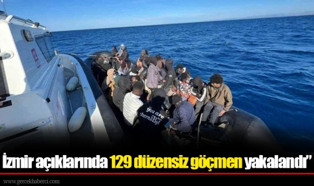 İzmir açıklarında 129 düzensiz göçmen yakalandı