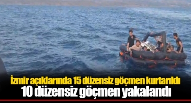 İzmir açıklarında 15 düzensiz göçmen kurtarıldı, 10 düzensiz göçmen yakalandı