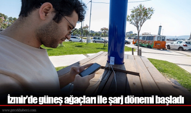İzmir’de güneş ağaçları ile şarj dönemi başladı  