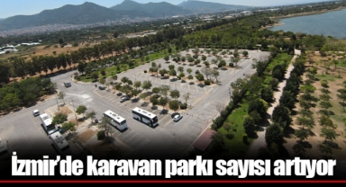 İzmir’de karavan parkı sayısı artıyor
