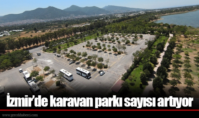 İzmir’de karavan parkı sayısı artıyor