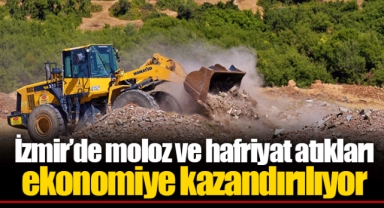 İzmir’de moloz ve hafriyat atıkları ekonomiye kazandırılıyor