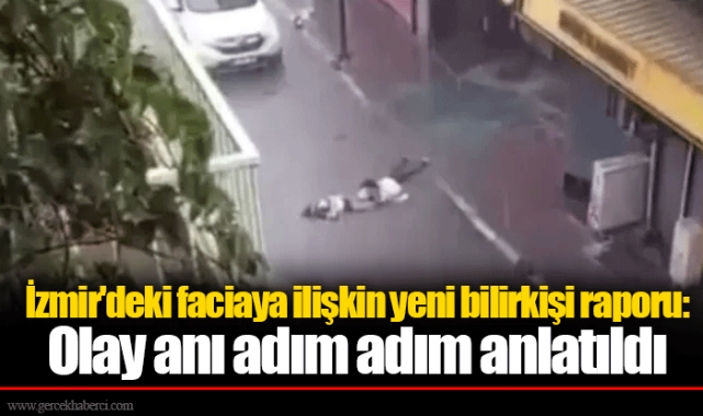 İzmir'deki faciaya ilişkin yeni bilirkişi raporu: Olay anı adım adım anlatıldı