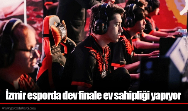 İzmir esporda dev finale ev sahipliği yapıyor