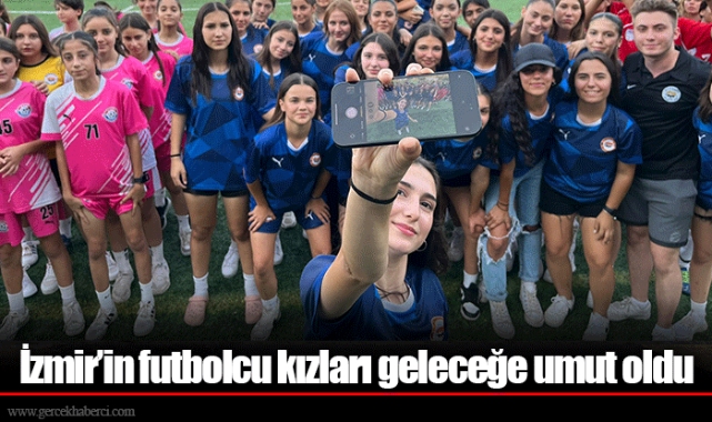 İzmir’in futbolcu kızları geleceğe umut oldu 