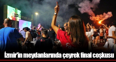 İzmir'in meydanlarında çeyrek final coşkusu
