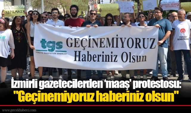 İzmirli gazetecilerden ‘maaş' protestosu: "Geçinemiyoruz haberiniz olsun"