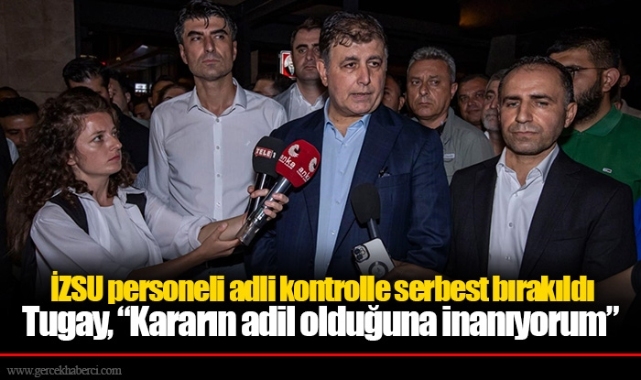 İZSU Personeli adli kontrolle serbest!