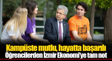 Kampüste mutlu, hayatta başarılı Öğrencilerden İzmir Ekonomi’ye tam not