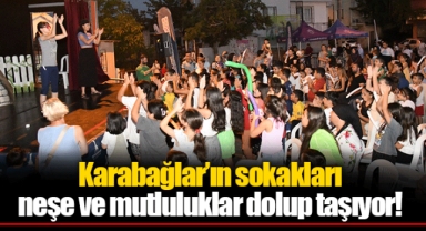 Karabağlar’ın sokakları neşe ve mutluluklar dolup taşıyor!